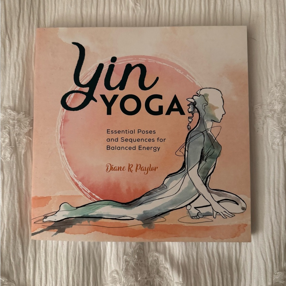 Yin Yoga: Essential Poses and Sequences for Balanced Energy